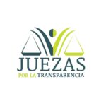 La independencia, la integridad y el mérito del Juez a la luz del Código Iberoamericano de Ética Judicial. Por Juezas por la Transparencia